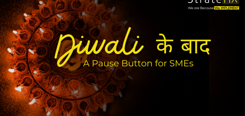 “Diwali ke Baad”: A Pause Button for SMEs