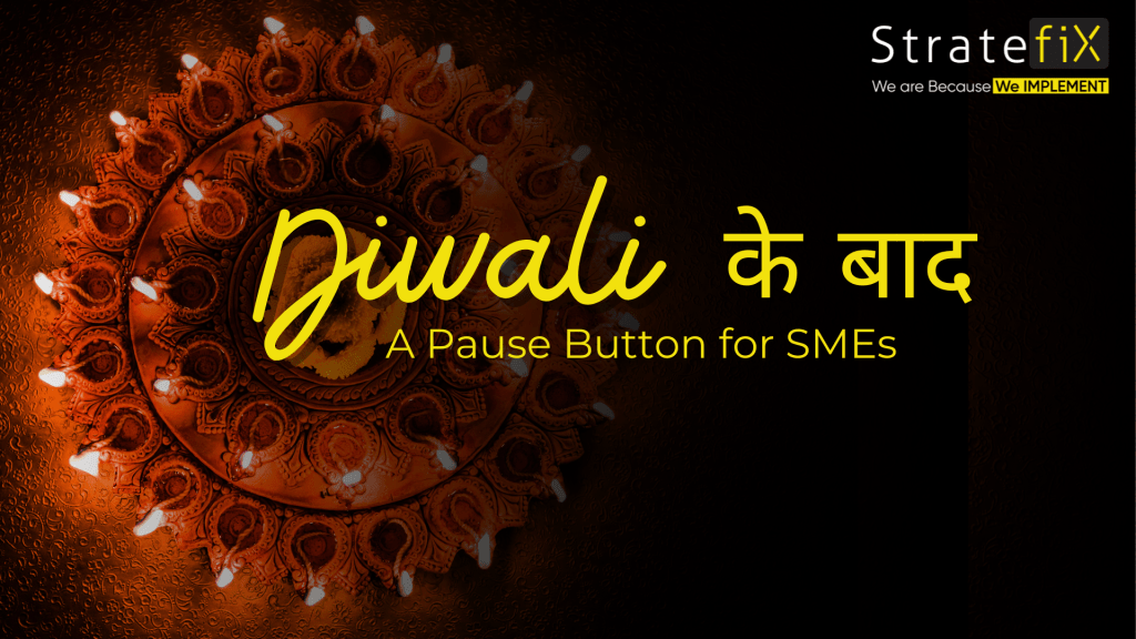 “Diwali ke Baad”: A Pause Button for SMEs