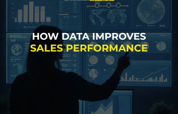 How Data Improves Sales Performance What Leaders See When Others Don’t