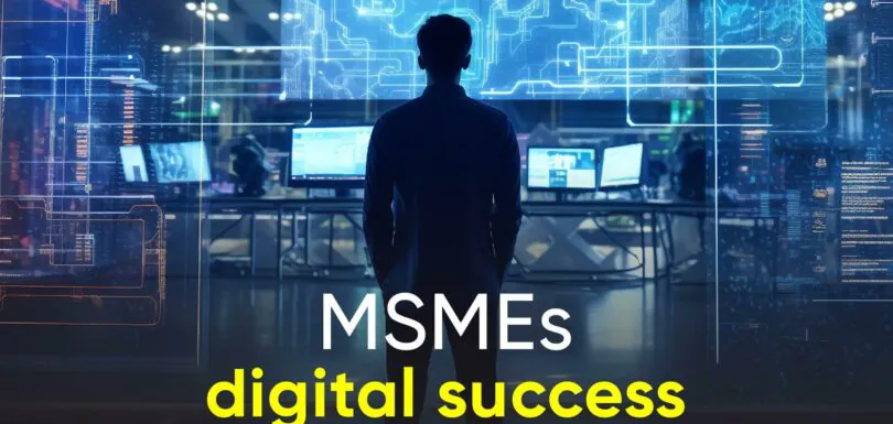 MSMEs Can Thrive in a Tech-Savvy India