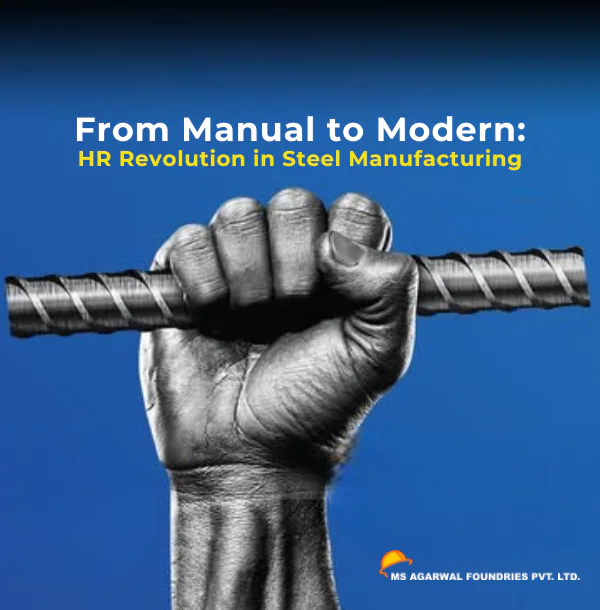 Revolutionising HR Management in the Indian Steel and Manufacturing Industry