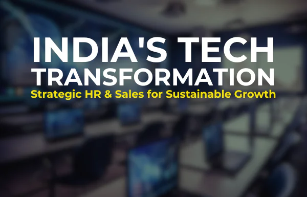 Implementing sales and HR strategies to boost growth in India’s IT and IoT industry