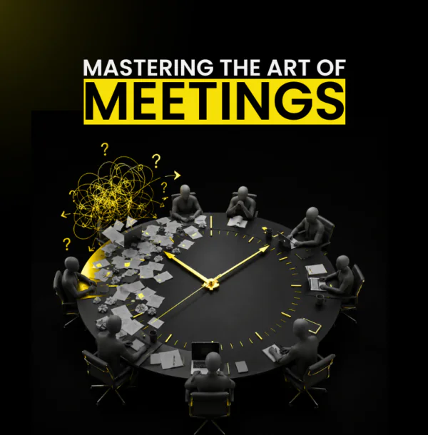 Mastering The Art of Meetings